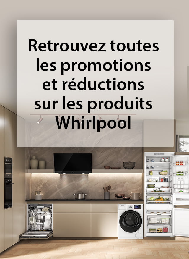Retrouvez toutes les promotions et réductions sur les produits Whirlpool